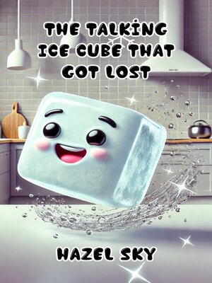cover image of The Talking Ice Cube That Got Lost